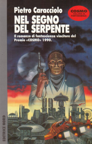 Nel segno del serpente di Pietro Caracciolo - Cosmo n. 221 (Argento) ed. Nord
