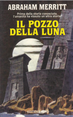Il pozzo della luna di Merritt, Abraham ed. Nord