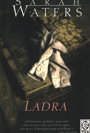 Ladra di Waters, Sarah ed. TEA