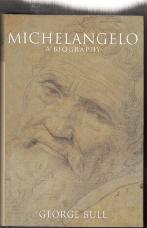 Michelangelo: A Biography di Bull, George ed. Viking