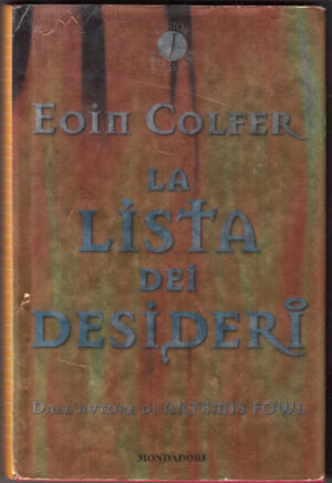 La lista dei desideri di Colfer, Eoin ed. Mondadori