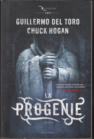 La progenie di Del Toro Guillermo, Hogan Chuck ed. Mondadori