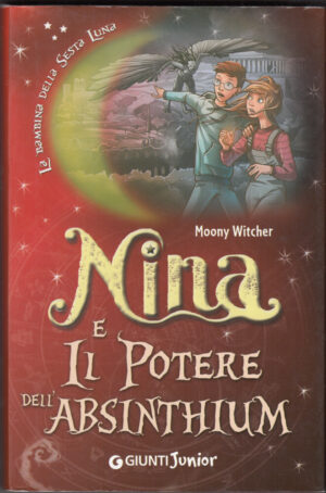 Nina e il potere dell'Absinthium di Moony Witcher ed. Giunti Junior