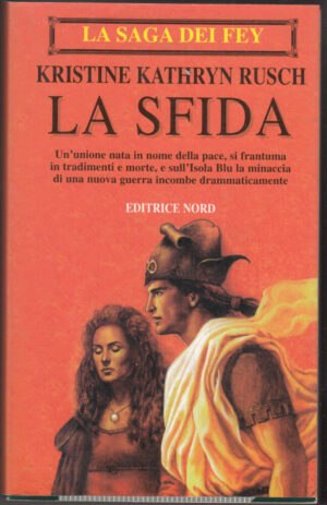 La saga dei Fey: la sfida di Rusch, Kristine K. ed. Nord