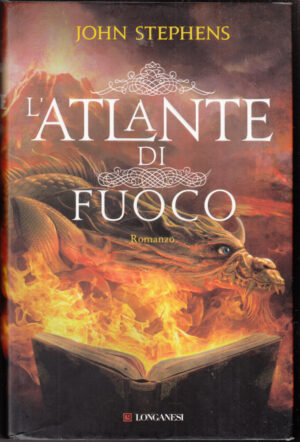 L'atlante di fuoco di Stephens, John ed. Longanesi