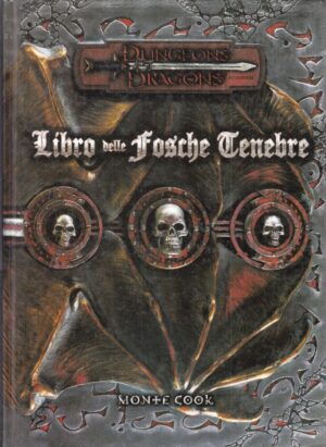 Dungeons & Dragons. Libro delle fosche tenebre di Cook, Monte ed. Twenty Five Edition