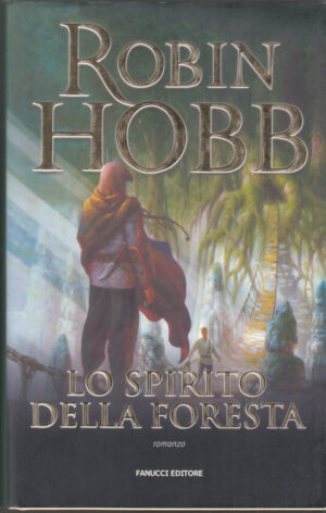 Lo spirito della foresta di Robin Hobb ed. Fanucci