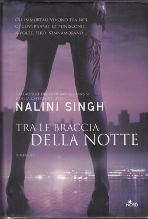 Tra le braccia della notte di Nalini Singh ed. Nord