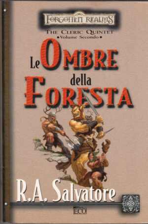 Le ombre della foresta. The Cleric Quintet. Forgotten Realms: 2 di Salvatore, R. A. ed. Eco