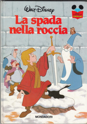 La Spada nella Roccia di Disney Imparo a Leggere con Topolino. Mondadori