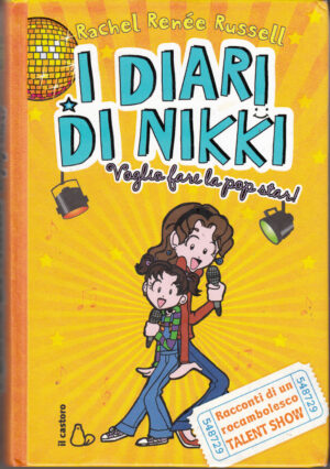 Voglio fare la popstar! I diari di Nikki di Russell, Rachel Renee ed. Il Castoro