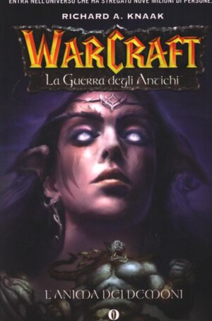 L'anima dei demoni. La guerra degli antichi. Warcraft: 2 di Knaak ed. Mondadori