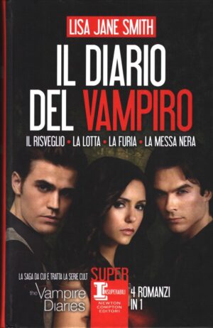 IL DIARIO DEL VAMPIRO 4 Romanzi in 1 di L. J. Smith. Il risveglio,La lotta, La furia,La messa nera ed. Newton Compton
