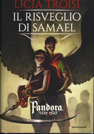 Il risveglio di Samael. Pandora vol. 2 di Troisi, Licia ed. Mondadori