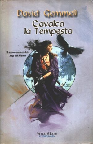Cavalca la tempesta - Saga dei Rigante (vol. 4) di Gemmell, David ed. Fanucci