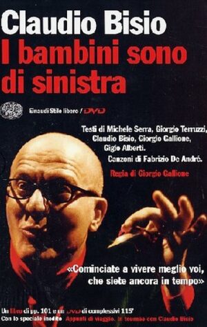 I bambini sono di sinistra. Con DVD di Bisio, Claudio ed. Einaudi