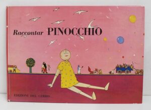 RACCONTAR PINOCCHIO Testo G. Catarsi, Illustrazioni V. Gnesi ed. Del Cerro 1979