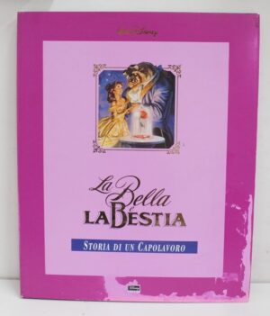 La Bella e la Bestia Storia di un Capolavoro di Walt Disney ed. Disney Libri
