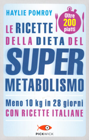 Le ricette della dieta del supermetabolismo di Pomroy, Haylie ed. Sperling & Kupfer