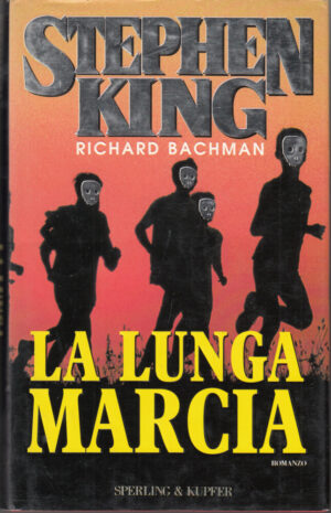 La lunga marcia di Richard Bachman in arte Stephen King 1° ed. Sperling Kupfer