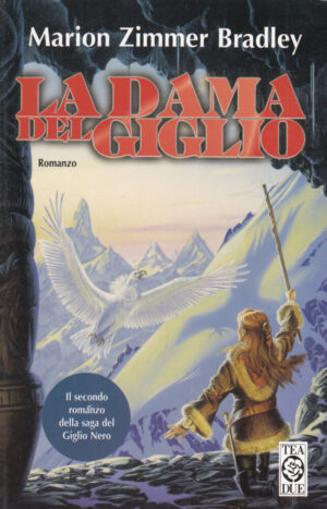 La Dama del Giglio di Zimmer Bradley, Marion ed. TEA