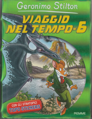 Geronimo Stilton Viaggio nel tempo 6 ed. Piemme - CON ADESIVI