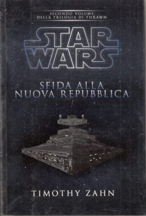 Star Wars: Sfida alla nuova repubblica. Trilogia di Thrawn vol. 2 di Zahn, Timothy ed. Multiplayer Edizioni