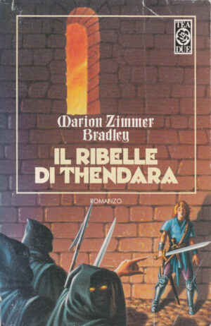 Il ribelle di Thendara di Zimmer Bradley, Marion ed. TEA