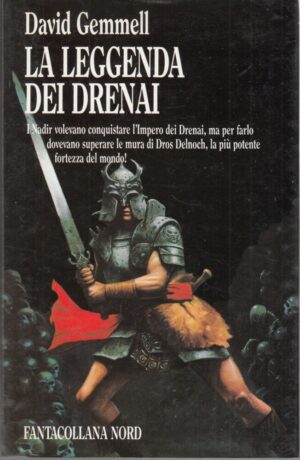 La leggenda dei Drenai di Gemmell David - Fantacollana n. 86 ed. Nord