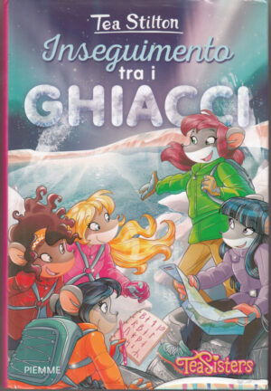 Tea Stilton: Inseguimento tra i ghiacci ed. Piemme