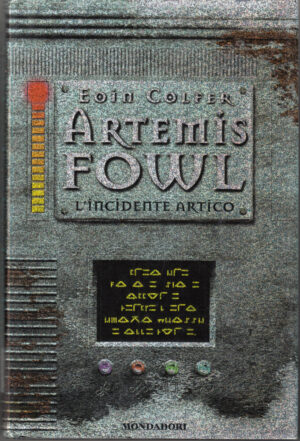L'incidente artico. Artemis Fowl di Colfer, Eoin ed. Mondadori