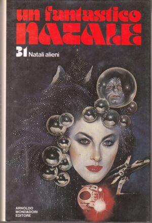 Un Fantastico Natale. 31 Natali alieni di AA.VV. ed. Mondadori