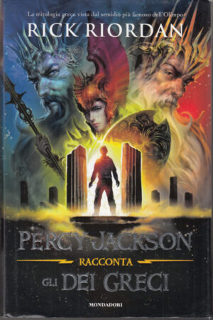 Percy Jackson Racconta gli Dei Greci di Riordan, Rick ed. Mondadori