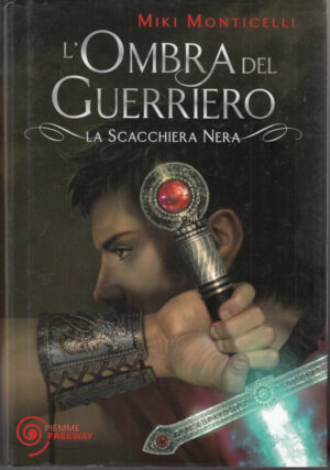 L'ombra del guerriero. La scacchiera nera di Monticelli, Miki ed. Piemme