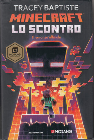 Lo scontro. Minecraft il Romanzo Ufficiale di Baptiste, Tracey ed. Mondadori