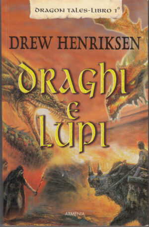 Draghi e lupi. Dragon Tales Libro 1 di Henriksen, Drew ed. Armenia
