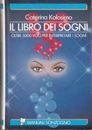 Il libro dei sogni di Kolosimo, Caterina ed. Sonzogno