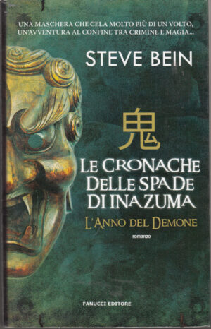 L'anno del demone. Le cronache delle spade di Inazuma di Bein, Steve ed. Fanucci
