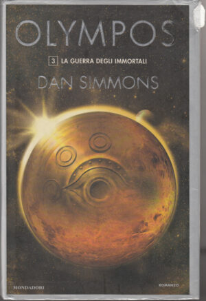 La guerra degli immortali. Olympos vol. 3 di Simmons, Dan ed. Mondadori