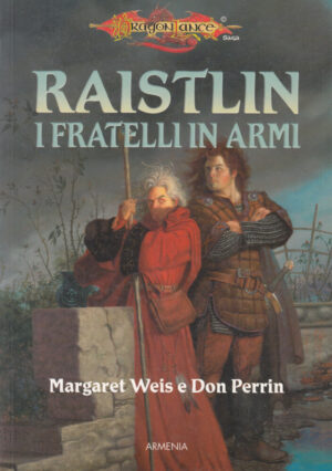 Raistlin I fratelli in armi. DragonLance vol. 2 di Weis, Margaret ed. Armenia