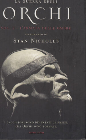 L'armata delle ombre. La guerra degli orchi vol. 2 di Nicholls, Stan ed. Mondadori