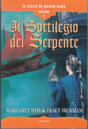 Il sortilegio del serpente. Il Ciclo di Death Gate di M. Weis e T. Hickman ed. Armenia