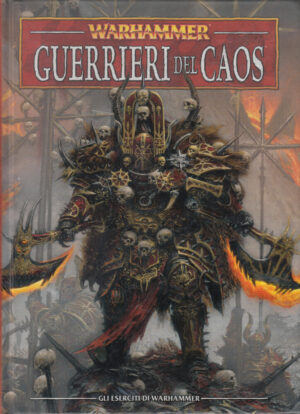 Guerrieri del Caos. Gli Eserciti di Warhammer ed. Games Workshop