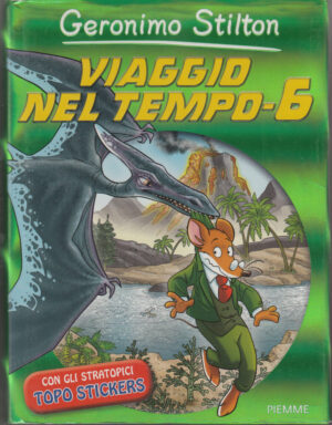 Geronimo Stilton: Viaggio nel tempo 6 ed. Piemme