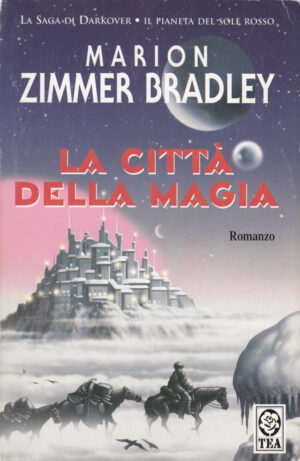 La citta' della magia. La saga di Darkover di Zimmer Bradley, Marion ed. TEA