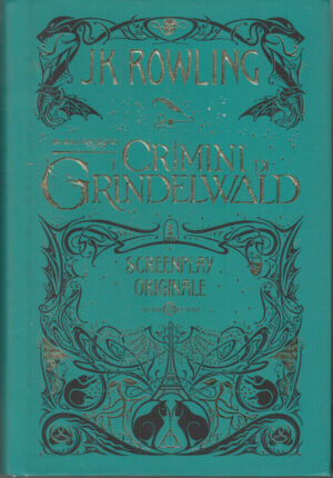 Animali fantastici. I crimini di Grindelwald. Screenplay di Rowling, J. K. ed. Salani