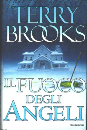 Il fuoco degli angeli di Brooks, Terry ed. Mondadori (Prima edizione 2000)