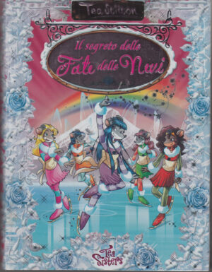 Tea Stilton: Il segreto delle fate delle nevi ed. Piemme