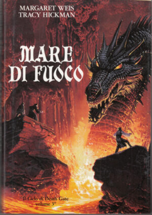 Mare di fuoco. Ciclo di Death Gate vol. 3 di M. Weis e T. Hickman 1° ed. Club