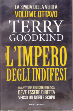 L'IMPERO DEGLI INDIFESI. LA SPADA DELLA VERITA' Vol. 8 Goodkind ed. Fanucci